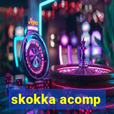 skokka acomp